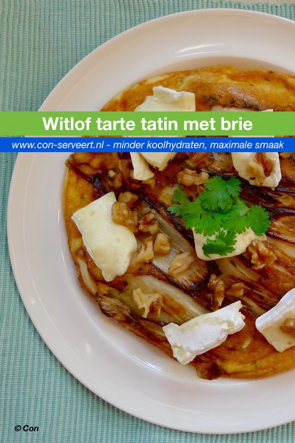 Witlof tarte tatin met brie recept ~ minder koolhydraten, maximale smaak ~ www.con-serveert.nl