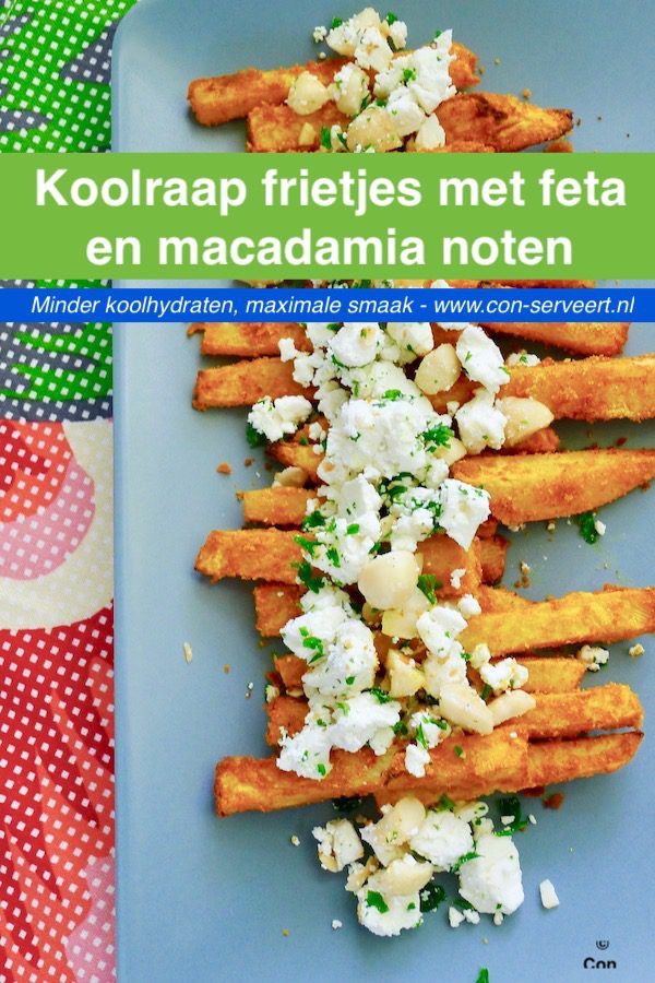 Koolraap frietjes uit de oven met feta en macadamia noten, koolhydraatarm vegetarisch recept ~ minder koolhydraten, maximale smaak ~ www.con-serveert.nl