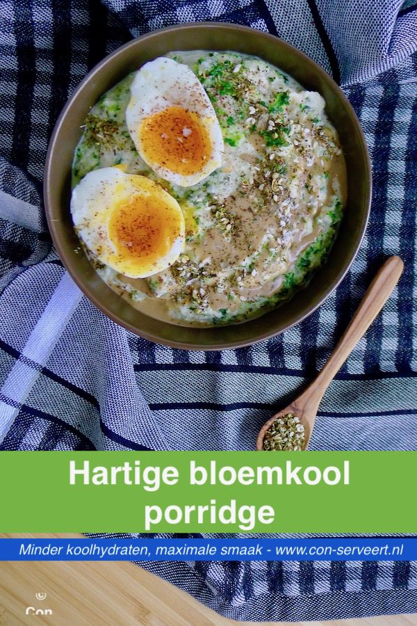 Hartige bloemkool porridge, koolhydraatarm recept ~ minder koolhydraten, maximale smaak ~ www.con-serveert.nl