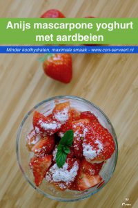 Anijs mascarpone yoghurt met aardbeien, koolhydraatarm recept ~ minder koolhydraten, maximale smaak ~ www.con-serveert.nl