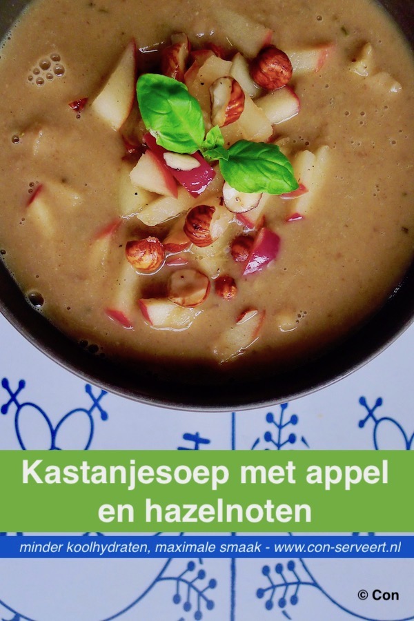 Kastanjesoep met appel en hazelnoten recept ~ minder koolhydraten, maximale smaak ~ www.con-serveert.nl