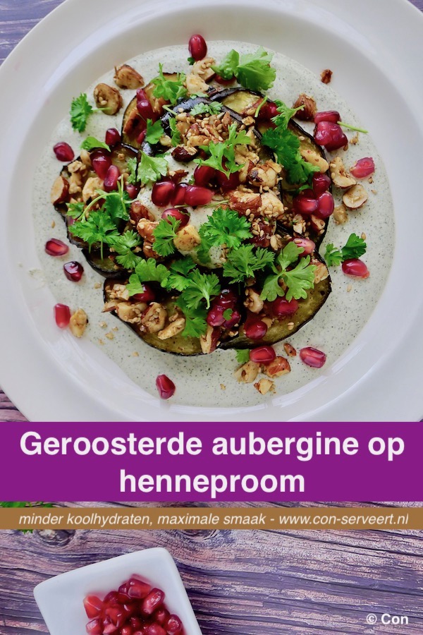 Geroosterde aubergine op henneproom recept ~ minder koolhydraten, maximale smaak ~ www.con-serveert.nl