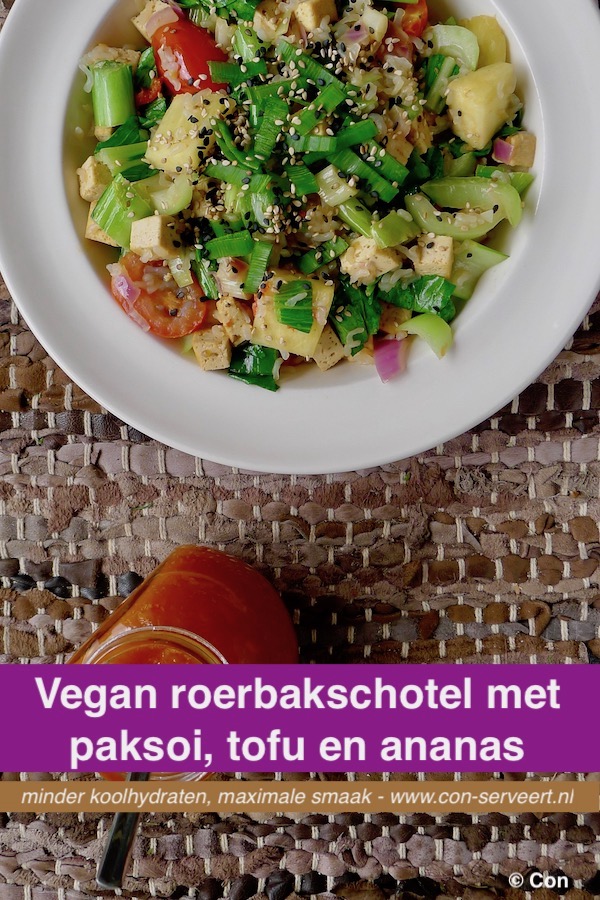 Roerbakschotel met paksoi, tofu en ananas, vegan en koolhydraatarm recept ~ minder koolhydraten, maximale smaak ~ www.con-serveert.nl