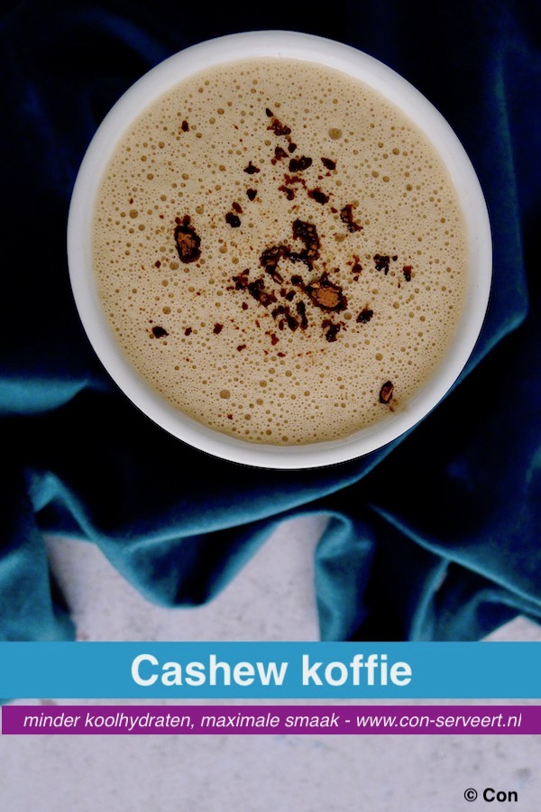 Cashew koffie, keto recept ~ minder koolhydraten, maximale smaak ~ www.con-serveert.nl