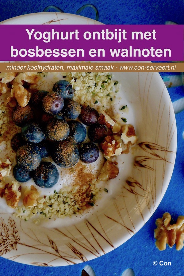 Yoghurt ontbijt met bosbessen en walnoten ~ minder koolhydraten, maximale smaak ~ www.con-serveert.nl