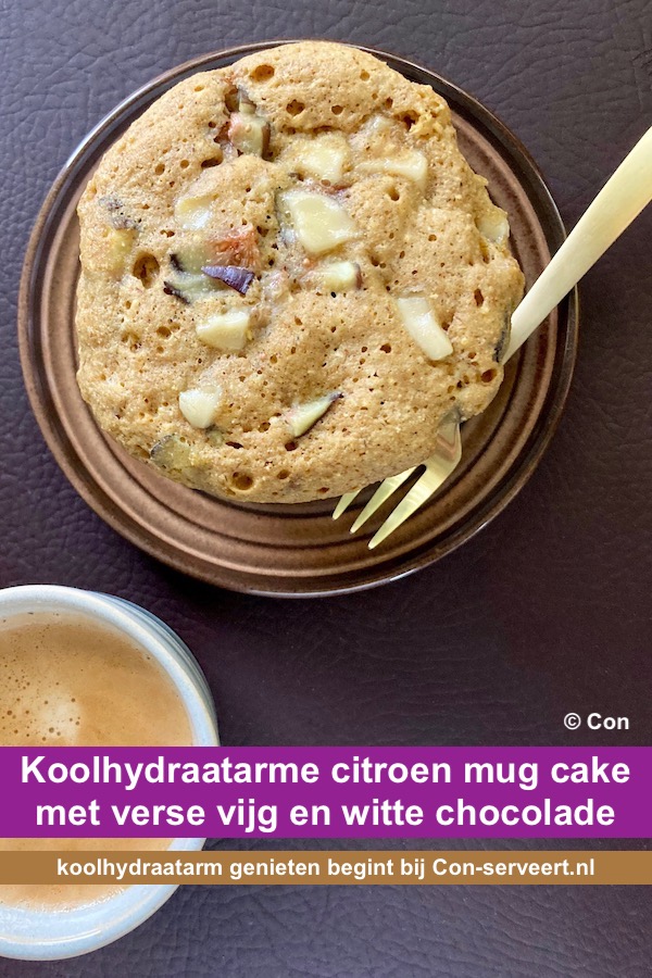 Koolhydraatarme citroen mug cake met verse vijg en witte chocolade recept - koolhydraatarm genieten begint bij con-serveert.nl