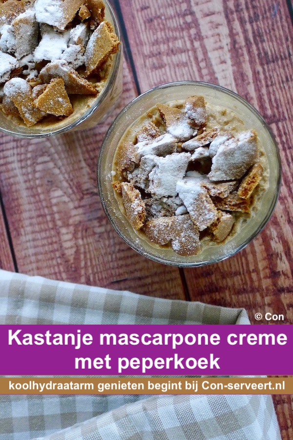 Kastanje mascarpone crème met peperkoek, koolhydraatbewust recept - koolhydraatarm genieten begint bij con-serveert.nl