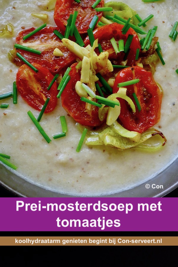 Prei-mosterdsoep met tomaatjes, koolhydraatarm, vegan en lactosevrij recept - koolhydraatarm genieten begint bij con-serveert.nl